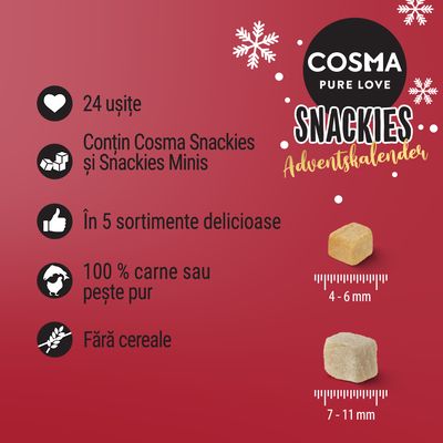 Cosma Snackies Adventskalender: 24 ușițe, conține Cosma Snackies și Snackies Minis, 5 sortimente, 100 % carne sau pește pur, fără cereale, cuburi 4–6 mm și 7–11 mm.