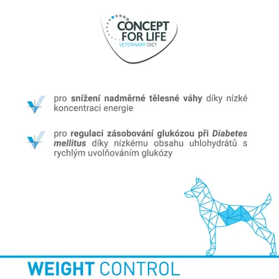 CONCEPT FOR LIFE VETERINARY DIET. Pro snížení nadměrné tělesné váhy díky nízké koncentraci energie, pro regulaci zásobování glukózou při Diabetes mellitus. WEIGHT CONTROL.