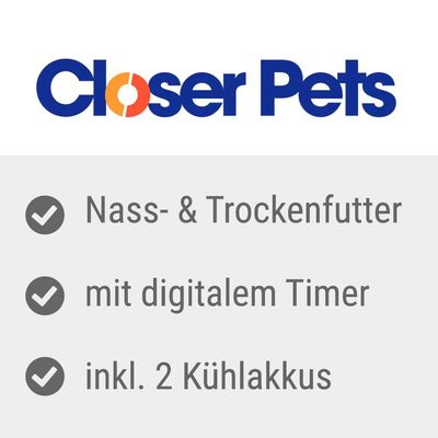 Closer Pets. Nass- & Trockenfutter, mit digitalem Timer, inkl. 2 Kühlakkus (текст на немецком языке)