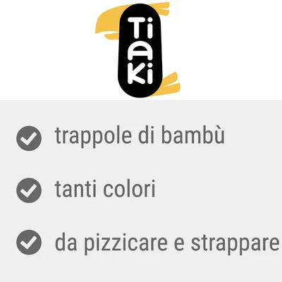 Tiaki, trappole di bambù, tanti colori, da pizzicare e strappare