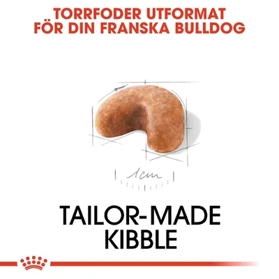 Torrfoder utformat för din franska bulldog. Bild på en foderbit med mått 1 cm. Text: Tailor-made kibble.