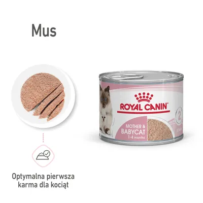 ROYAL CANIN Mother & Babycat 1–4 months, mus w puszce, zdjęcie karmy, tekst: Optymalna pierwsza karma dla kociąt ROYAL CANIN Mother & Babycat 1–4 months, mus w puszce, zdjęcie karmy, tekst: Optymalna pierwsza karma dla kociąt
