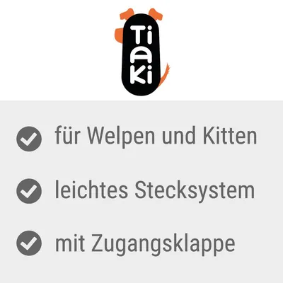 Tiaki. für Welpen und Kitten, leichtes Stecksystem, mit Zugangsklappe (texte en allemand)