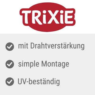 Trixie. Mit Drahtverstärkung, simple Montage, UV-beständig.
