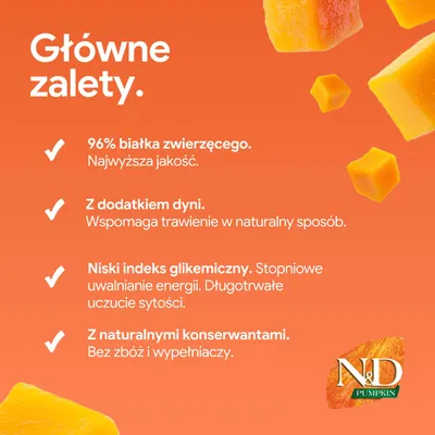 N&D Pumpkin: 96% białka zwierzęcego, z dynią, niski indeks glikemiczny, naturalne konserwanty, bez zboż i wypełniaczy. N&D Pumpkin: 96% białka zwierzęcego, z dynią, niski indeks glikemiczny, naturalne konserwanty, bez zboż i wypełniaczy.