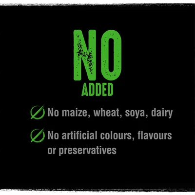 NO ADDED. No maize, wheat, soya, dairy. No artificial colours, flavours or preservatives. Teksti englanniksi.