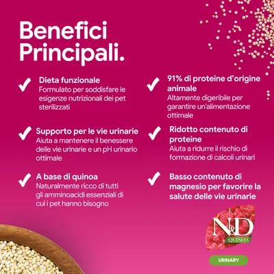 Principali vantaggi: dieta per animali sterilizzati, sostegno alle vie urinarie, a base di quinoa, 91% proteine animali, contenuto ridotto di proteine, poco magnesio per vie urinarie sane. Principali vantaggi: dieta per animali sterilizzati, sostegno alle vie urinarie, a base di quinoa, 91% proteine animali, contenuto ridotto di proteine, poco magnesio per vie urinarie sane.
