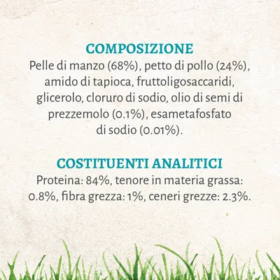 Composizione: pelle di manzo 68%, petto di pollo 24%, altri ingredienti. Costituenti analitici: proteina 84%, grassi 0,8%, fibra grezza 1%, ceneri grezze 2,3%.