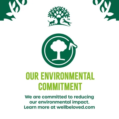 Our environmental commitment. We are committed to reducing our environmental impact. Learn more at wellbeloved.com.