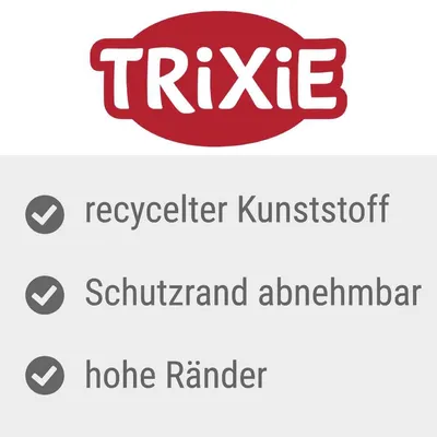 Trixie: recycelter Kunststoff, Schutzrand abnehmbar, hohe Ränder