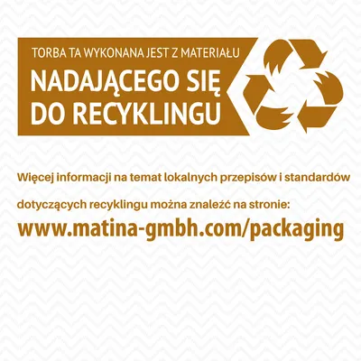 Torba ta wykonana jest z materiału nadającego się do recyklingu. Więcej informacji: www.matina-gmbh.com/packaging