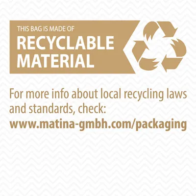 This bag is made of recyclable material. For more information about local recycling laws and standards, visit www.matina-gmbh.com/packaging.