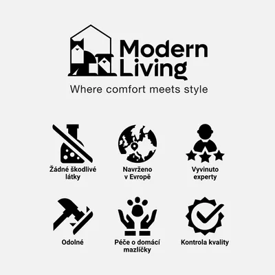 Modern Living, Where comfort meets style. Žádné škodlivé látky, Navrženo v Evropě, Vyvinuto experty, Odolné, Péče o domácí mazlíčky, Kontrola kvality.