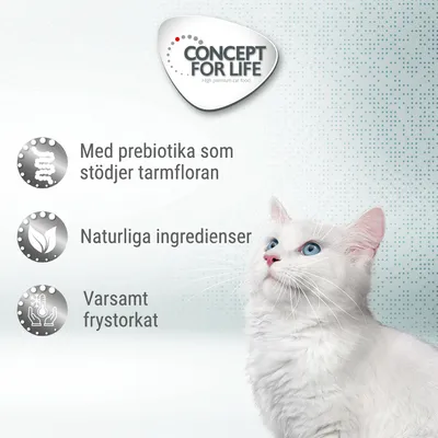 CONCEPT FOR LIFE. Med prebiotika som stödjer tarmfloran. Naturliga ingredienser. Varsamt frystorkat. Bild på vit katt. Text på svenska och engelska.