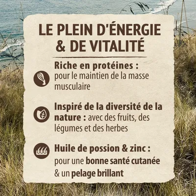 LE PLEIN D'ÉNERGIE & DE VITALITÉ. Riche en protéines, inspiré de la diversité de la nature, huile de poisson & zinc pour santé cutanée et pelage brillant. Texte en français.