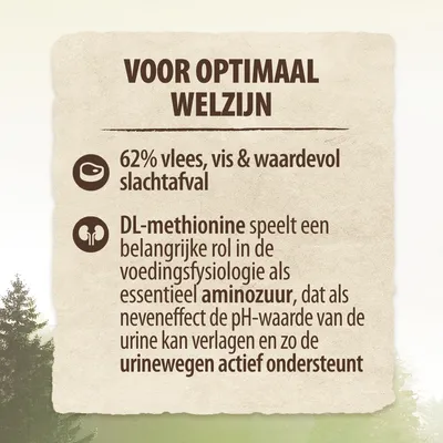 Voor optimaal welzijn: 62% vlees, vis & waardevol slachtafval. DL-methionine ondersteunt urinewegen door pH-waarde van urine te verlagen. Essentieel aminozuur.