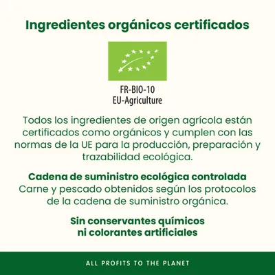 Certificado ecológico de la UE FR-BIO-10. Ingredientes procedentes de agricultura ecológica controlada, sin conservantes químicos ni colorantes artificiales. Certificado ecológico de la UE FR-BIO-10. Ingredientes procedentes de agricultura ecológica controlada, sin conservantes químicos ni colorantes artificiales.