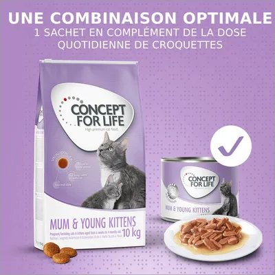 CONCEPT FOR LIFE Mum & Young Kittens 10 kg, croquettes et pâtée pour chats, texte : Une combinaison optimale, 1 sachet en complément de la dose quotidienne de croquettes.