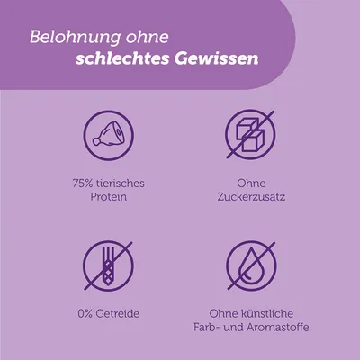 Belohnung ohne schlechtes Gewissen: 75% tierisches Protein, ohne Zuckerzusatz, 0% Getreide, ohne künstliche Farb- und Aromastoffe.