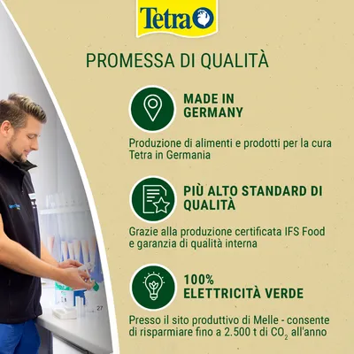 Tetra. Made in Germany: produzione di alimenti e prodotti per la cura Tetra in Germania. Massimo standard di qualità grazie a IFS Food. 100% energia verde, risparmio di CO₂ fino a 2.500 t/anno. Tetra. Made in Germany: produzione di alimenti e prodotti per la cura Tetra in Germania. Massimo standard di qualità grazie a IFS Food. 100% energia verde, risparmio di CO₂ fino a 2.500 t/anno.