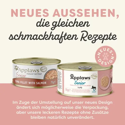 Tekst på tysk: NEUES AUSSEHEN, die gleichen schmackhaften Rezepte. Applaws Senior Natural Cat Food Tuna Fillet with Salmon 70g. Hinweis om nyt design og uændret opskrift.