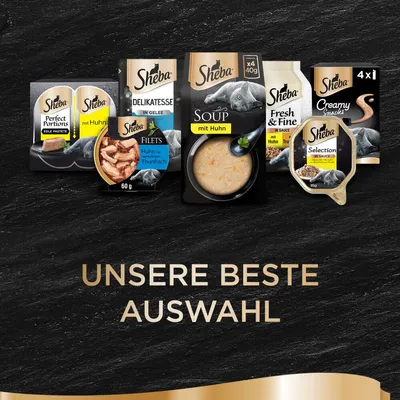 Sheba Katzenfutter: Perfect Portions, Delikatesse in Gelee, Filets Huhn mit Thunfisch, Soup mit Huhn, Fresh & Fine, Creamy Snacks, Selection in Sauce. Text: Unsere beste Auswahl.