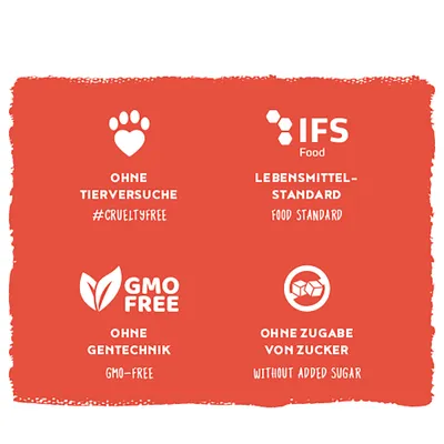 Ohne Tierversuche #crueltyfree, IFS Food Lebensmittel-Standard, ohne Gentechnik GMO-free, ohne Zugabe von Zucker without added sugar. Ohne Tierversuche #crueltyfree, IFS Food Lebensmittel-Standard, ohne Gentechnik GMO-free, ohne Zugabe von Zucker without added sugar.