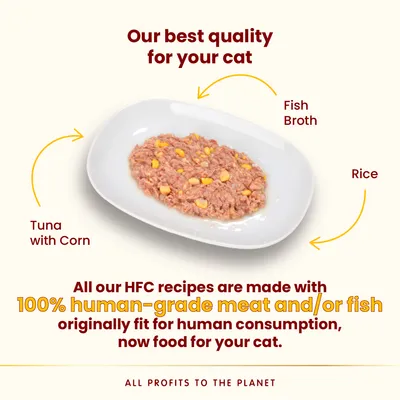 Tuna with corn, rice and fish broth on a plate. Text: Our best quality for your cat. All our HFC recipes are made with 100% human-grade meat and/or fish, now food for your cat.