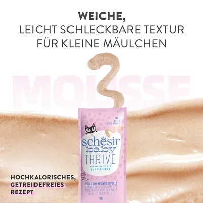 Schesir Baby Thrive Mousse, hochkalorisches, getreidefreies Rezept mit Huhn und Hühnerleber. Weiche, leicht schleckbare Textur für kleine Mäulchen, geeignet ab 2 Wochen.