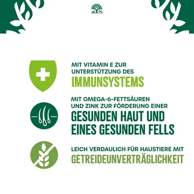 Mit Vitamin E zur Unterstützung des Immunsystems. Mit Omega-6-Fettsäuren und Zink für gesunde Haut und gesundes Fell. Leicht verdaulich für Haustiere mit Getreideunverträglichkeit.