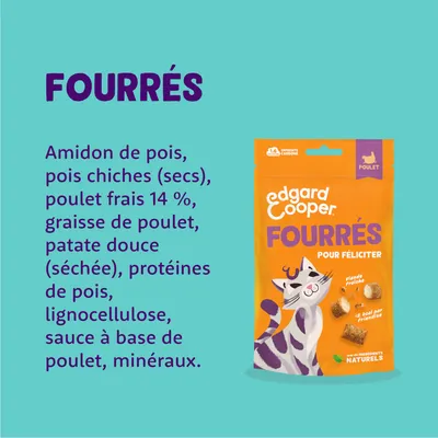 Edgard Cooper Fourrés au poulet frais, ingrédients naturels. Ingrédients : amidon de pois, pois chiches, patates douces, graisse de poulet, protéines de pois, minéraux.