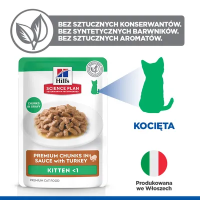 Hill's Science Plan Premium Chunks in Sauce z indykiem dla kociąt <1. Bez sztucznych konserwantów, barwników ani aromatów. Wyprodukowano we Włoszech. Hill's Science Plan Premium Chunks in Sauce z indykiem dla kociąt <1. Bez sztucznych konserwantów, barwników ani aromatów. Wyprodukowano we Włoszech.