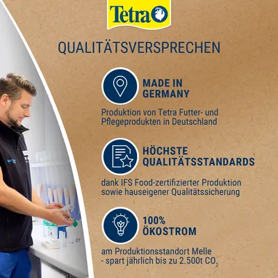 Tetra Qualitätsversprechen: Made in Germany, Produktion von Futter- und Pflegeprodukten. Höchste Qualitätsstandards dank IFS-Zertifizierung. 100% Ökostrom am Standort Melle, spart bis zu 2.500t CO₂.