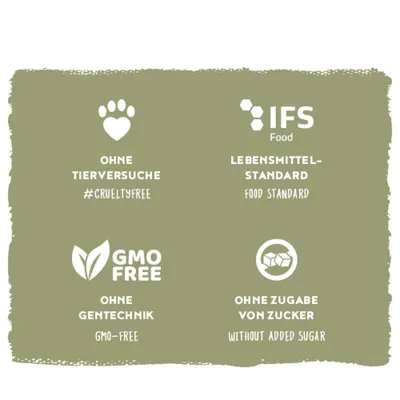 Ohne Tierversuche, #crueltyfree. IFS Food Lebensmittelstandard. Ohne Gentechnik, GMO-free. Ohne Zugabe von Zucker, without added sugar.