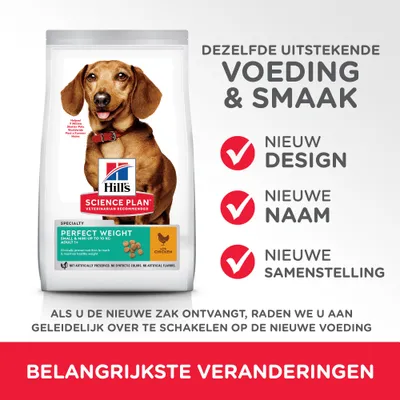Hill's Science Plan Perfect Weight hondenvoer, specialty small & mini tot 10 kg adult met kip. Belangrijkste veranderingen: nieuw design, nieuwe naam, nieuwe samenstelling.