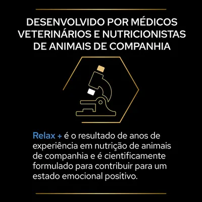 Desenvolvido por médicos veterinários e nutricionistas de animais de companhia. Relax + é o resultado de anos de experiência em nutrição e formulado para contribuir para um estado emocional positivo.