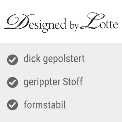 Designed by Lotte. Eigenschaften: dick gepolstert, gerippter Stoff, formstabil.