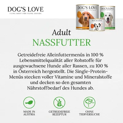 Dog's Love Adult Nassfutter: Getreidefreie Alleinfuttermenüs in Lebensmittelqualität, hergestellt in Österreich. Icons: Made in Austria, getreidefreie Rezeptur, ohne Tierversuche.