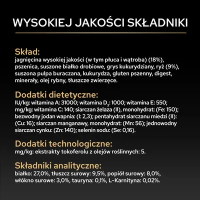 Lista składników, dodatki dietetyczne i technologiczne oraz składniki analityczne: białko 27%, tłuszcz surowy 9,5%, popiół surowy 8%, włókno surowe 3%, tauryna 0,1%, L-karnityna 0,02%. Lista składników, dodatki dietetyczne i technologiczne oraz składniki analityczne: białko 27%, tłuszcz surowy 9,5%, popiół surowy 8%, włókno surowe 3%, tauryna 0,1%, L-karnityna 0,02%.