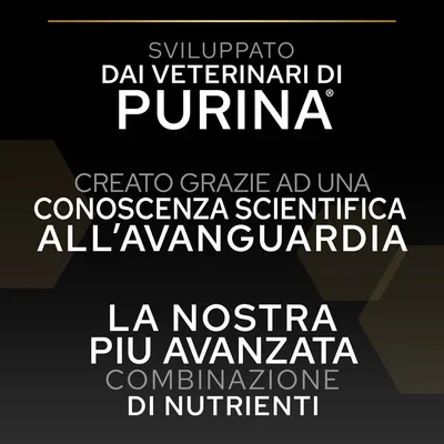 Sviluppato dai veterinari di Purina. Creato grazie ad una conoscenza scientifica all’avanguardia. La nostra più avanzata combinazione di nutrienti.