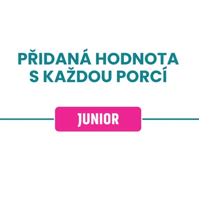 PŘIDANÁ HODNOTA S KAŽDOU PORCÍ. JUNIOR.