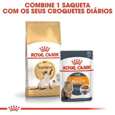 ROYAL CANIN Siamese Adult e ROYAL CANIN Intense Beauty Care 85 g. Texto: Combine 1 saqueta com os seus croquetes diários.