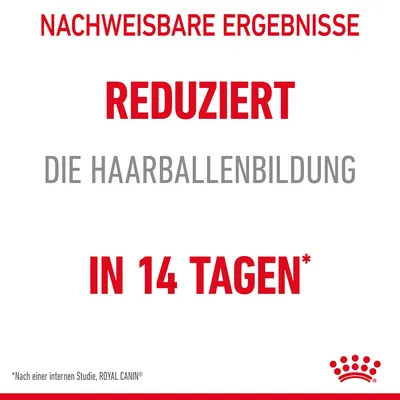 Nachweisbare Ergebnisse: Reduziert die Haarballenbildung in 14 Tagen. Nach einer internen Studie, Royal Canin.