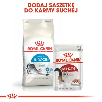 ROYAL CANIN Home Life Indoor 27 karma sucha oraz ROYAL CANIN Instinctive saszetka 85 g. Napis: Dodaj saszetkę do karmy suchej.