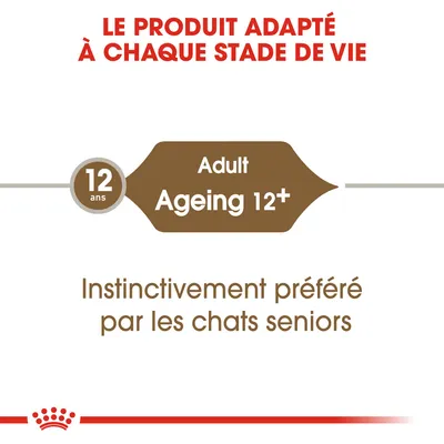 Le produit adapté à chaque stade de vie. 12 ans Adult Ageing 12+. Instinctivement préféré par les chats seniors.