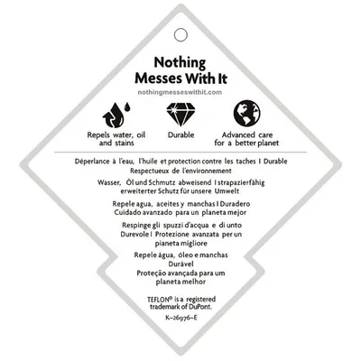 Tekstlabel: Nothing Messes With It. Repels water, oil and stains. Durable. Advanced care for a better planet. Meertalige uitleg over duurzaamheid en bescherming. TEFLON® DuPont.