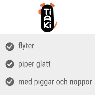 Tiaki. Flyter, piper glatt, med piggar och noppor. Tiaki. Flyter, piper glatt, med piggar och noppor.