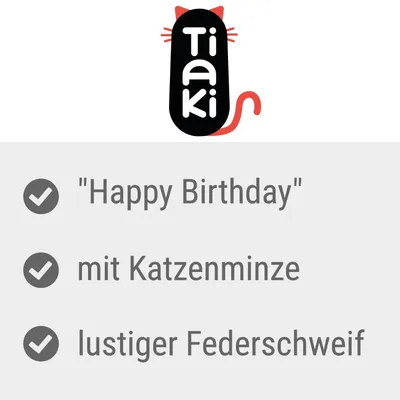 "Happy Birthday", mit Katzenminze, lustiger Federschweif. Tiaki-Logo mit Katzenmotiv sichtbar.