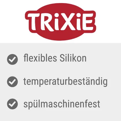 TRIXIE. Eigenschaften: flexibles Silikon, temperaturbeständig, spülmaschinenfest.