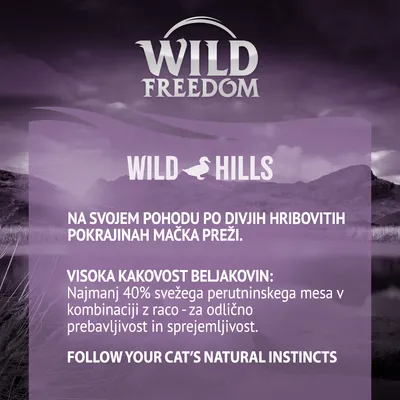 Wild Freedom Wild Hills. Na svojem pohodu po divjih hribovitih pokrajinah mačka preži. Visoka kakovost beljakovin: najmanj 40 % svežega perutninskega mesa v kombinaciji z raco.